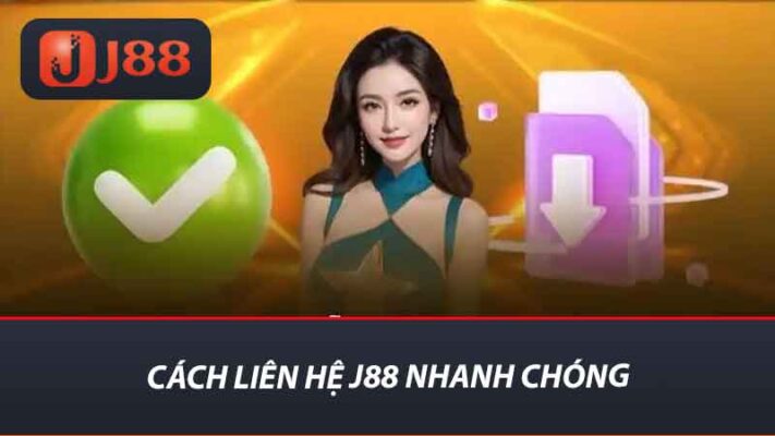 Cách liên hệ j88 nhanh chóng